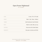 Open Frame Nightstand - at a glance: sizes, finishes, lead time and warranty