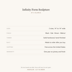 Infinity Form Sculpture - at a glance: sizes, finishes, lead time and warranty