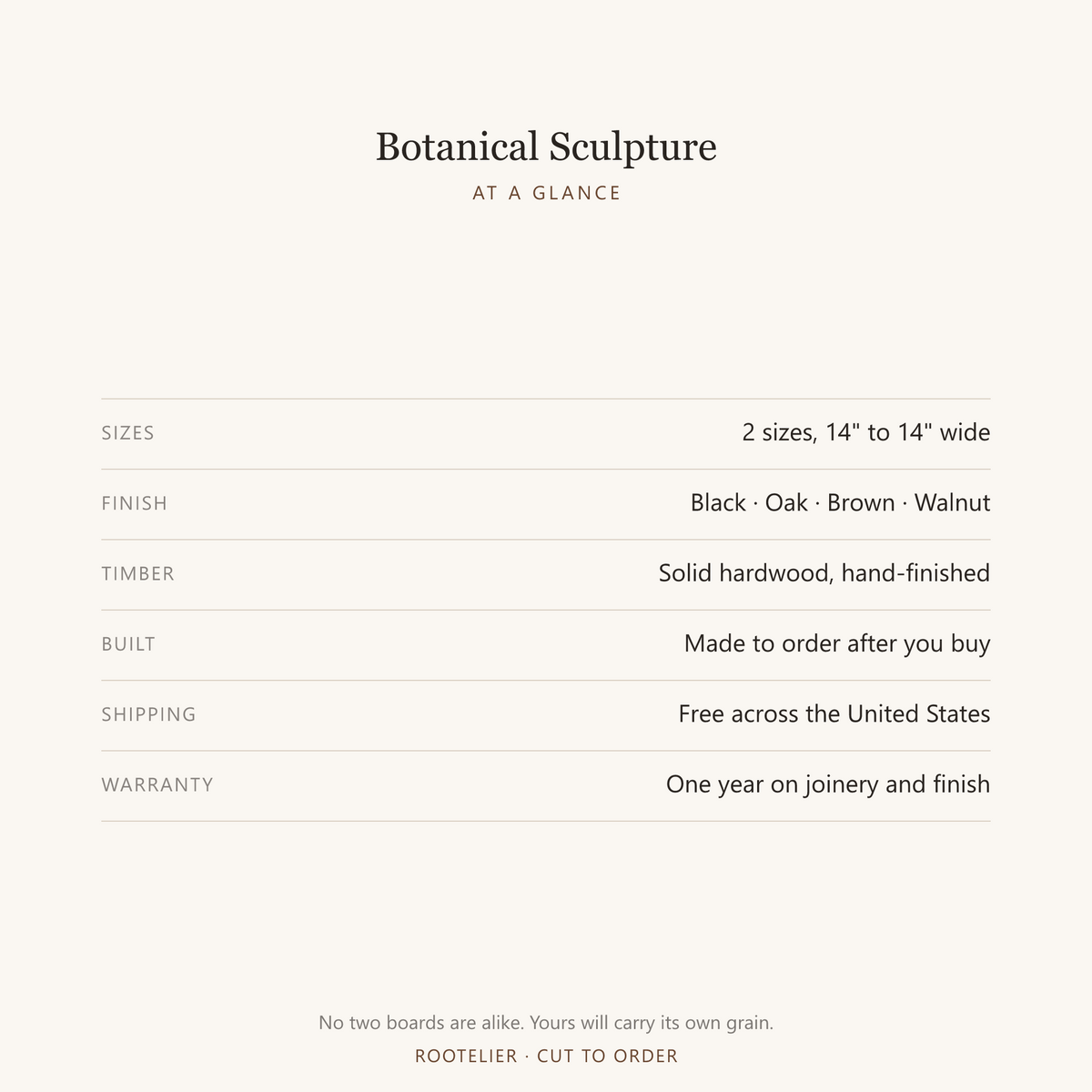 Botanical Sculpture - at a glance: sizes, finishes, lead time and warranty