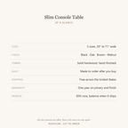 Slim Console Table - at a glance: sizes, finishes, lead time and warranty